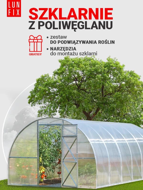 Szklarnie z poliwęglanu Lun Fix GRATIS szklarnie ogrodowe Lun Fix